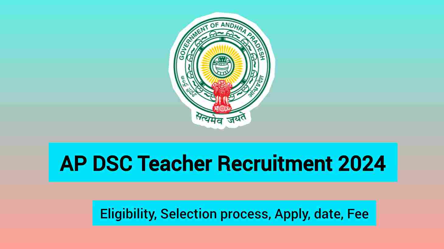 AP DSC Teacher Recruitment 2024, 6100 Vacancies, Eligibility, Fee